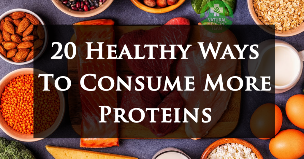 20 Healthy Ways To Consume More Proteins